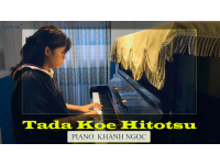 Tada Koe Hitotsu Piano | Khánh Ngọc | Lớp nhạc Giáng Sol Quận 12